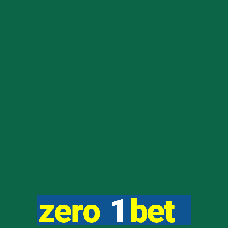 zero 1 bet